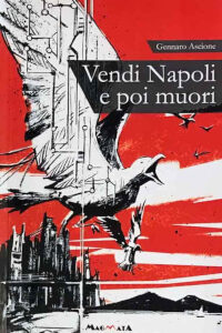 Vendi Napoli E Poi Muori - Gennaro Ascione