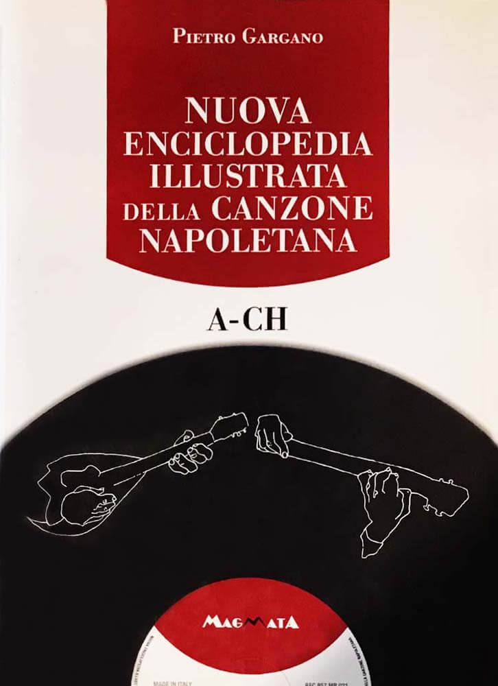 Enciclopedia Canzone Napoletana volume 1 A-Ch autori anonimi Edizioni Magmata Napoli