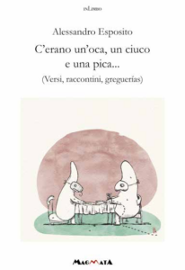 C'erano un'oca, un ciuco e una pica Alessandro Esposito