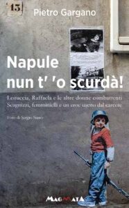Napule nun t' 'o scurdà Pietro Gargano