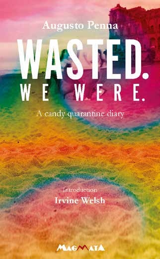 Wasted. We were. — Augusto Penna